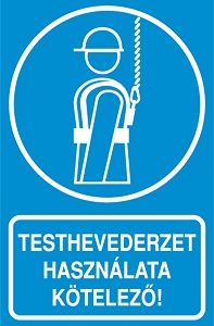 Testhevederzet használata kötelező!