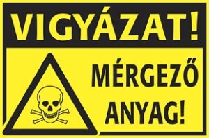 Mérgező anyag! Vigyázat!